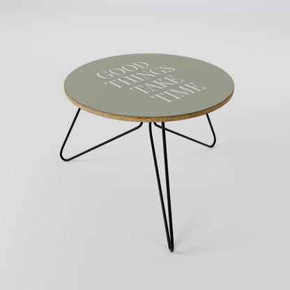 GOOD THINGS TAKE TIME Coffee Table
