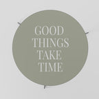 GOOD THINGS TAKE TIME Coffee Table
