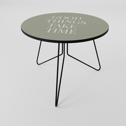 GOOD THINGS TAKE TIME Coffee Table