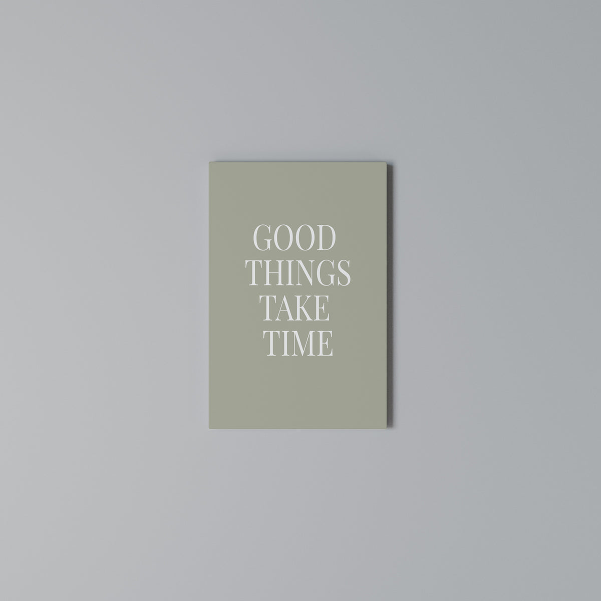 GOOD THINGS TAKE TIME Vertical Canvas Print