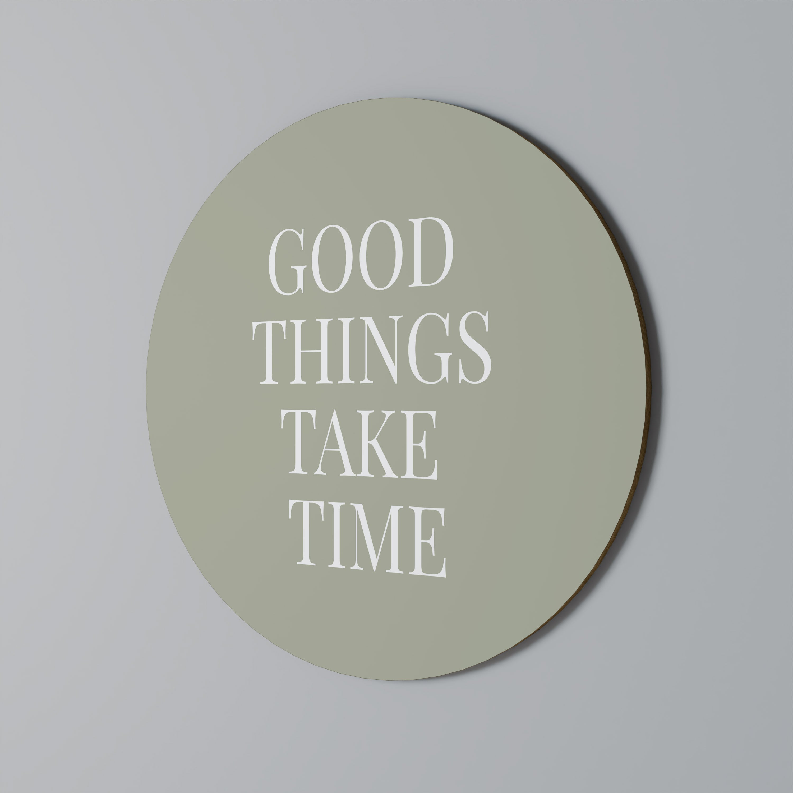 LES BONNES CHOSES PRENNENT DU TEMPS Art mural rond