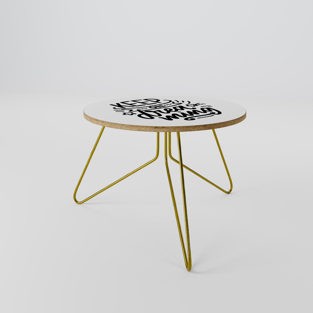 Table basse KEEP ON DREAMING 60