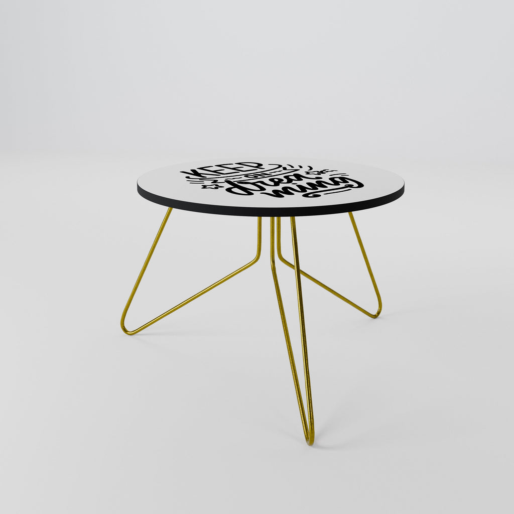 Table basse KEEP ON DREAMING 60