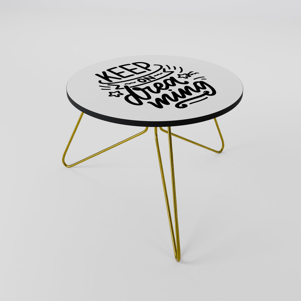 KEEP ON DREAMING Coffee Table