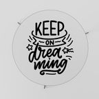 KEEP ON DREAMING Coffee Table
