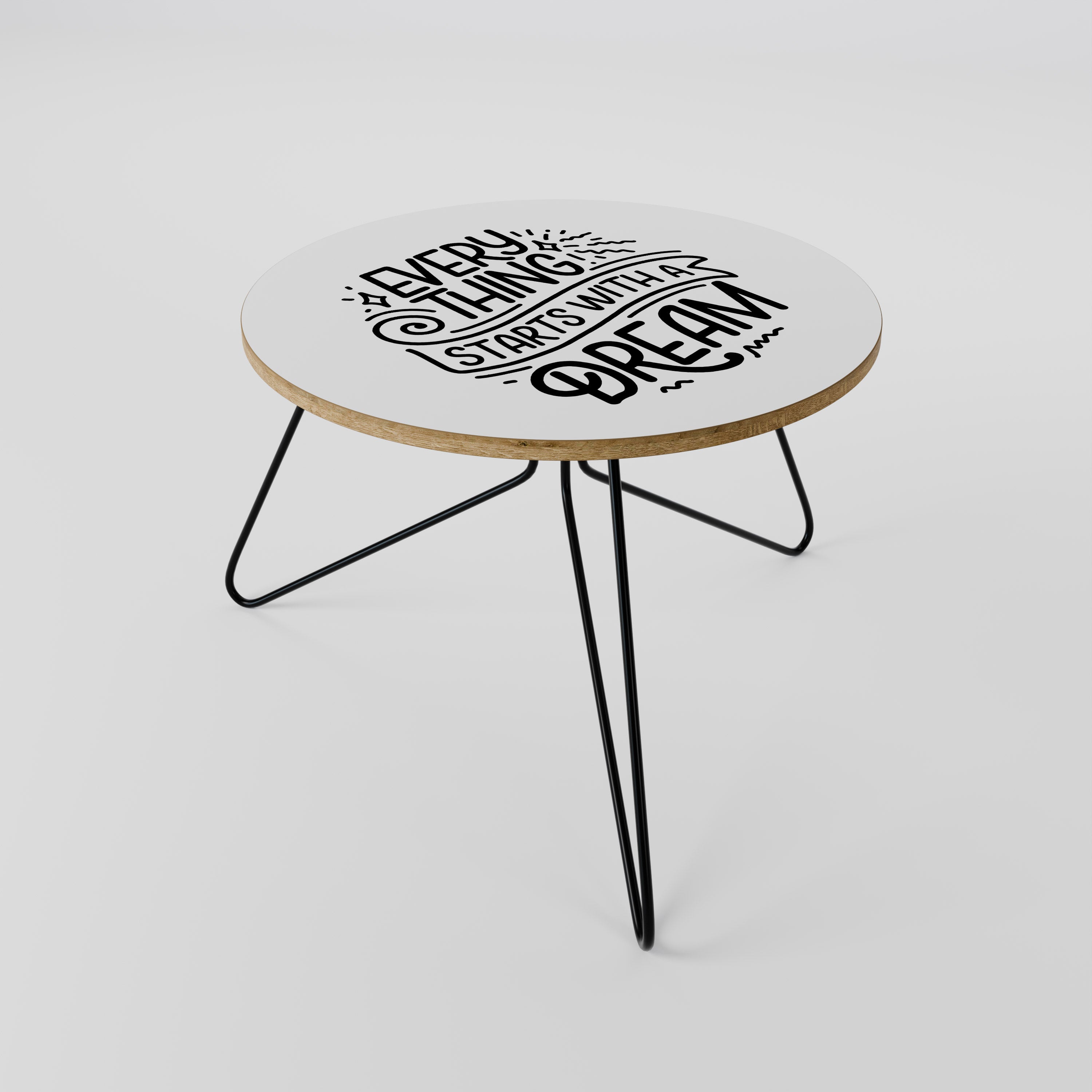 EVERYTHING STARTS WITH A DREAM Coffee Table