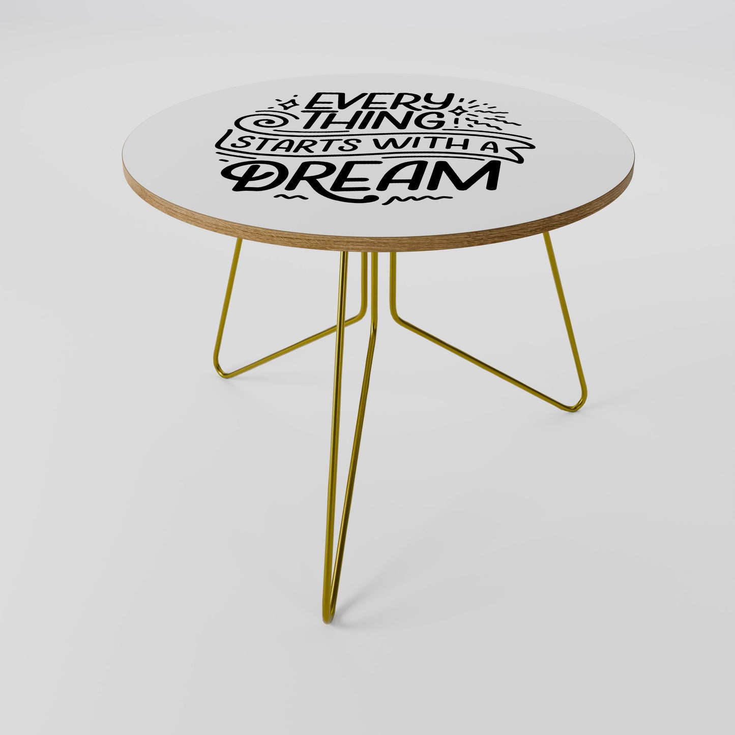 EVERYTHING STARTS WITH A DREAM Coffee Table