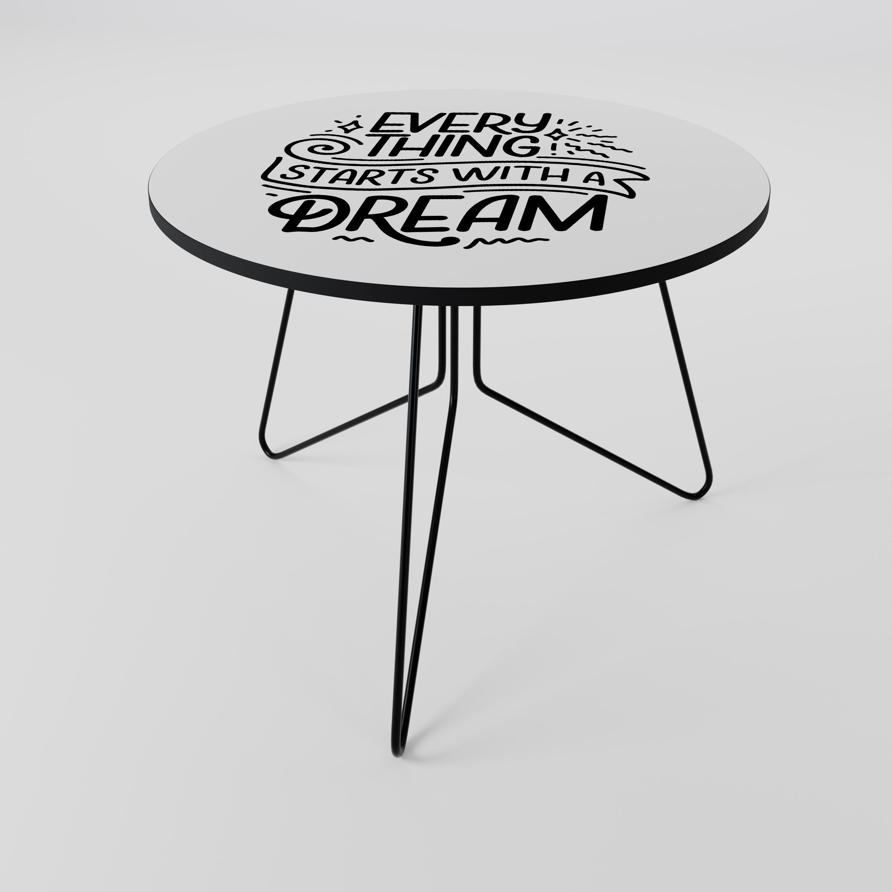 EVERYTHING STARTS WITH A DREAM Coffee Table