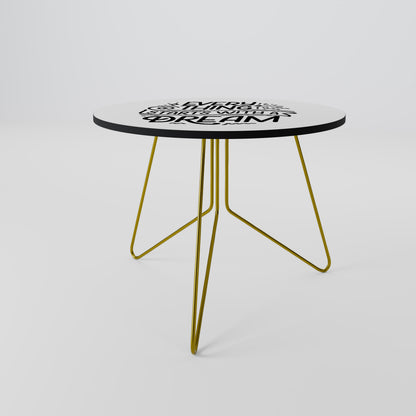 EVERYTHING STARTS WITH A DREAM Coffee Table