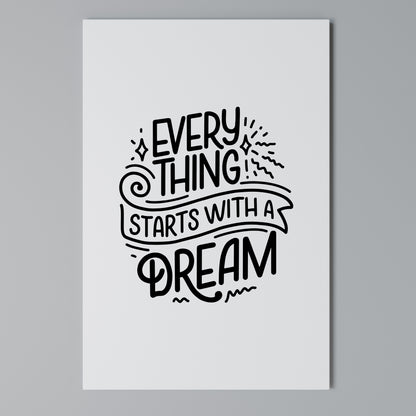 EVERYTHING STARTS WITH A DREAM Vertical Canvas Print