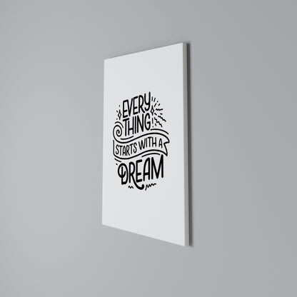 EVERYTHING STARTS WITH A DREAM Vertical Canvas Print