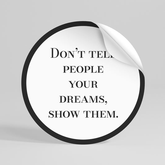 DREAMS IN ACTION Peel and Stick Round Sticker