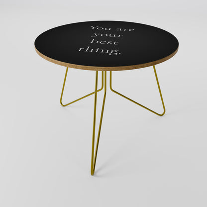 YOU ARE YOUR BEST THING Coffee Table
