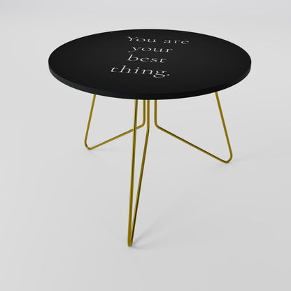 YOU ARE YOUR BEST THING Coffee Table