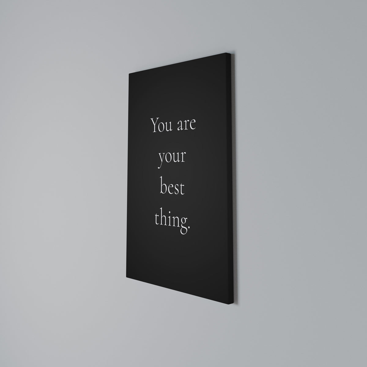 YOU ARE YOUR BEST THING Vertical Canvas Print