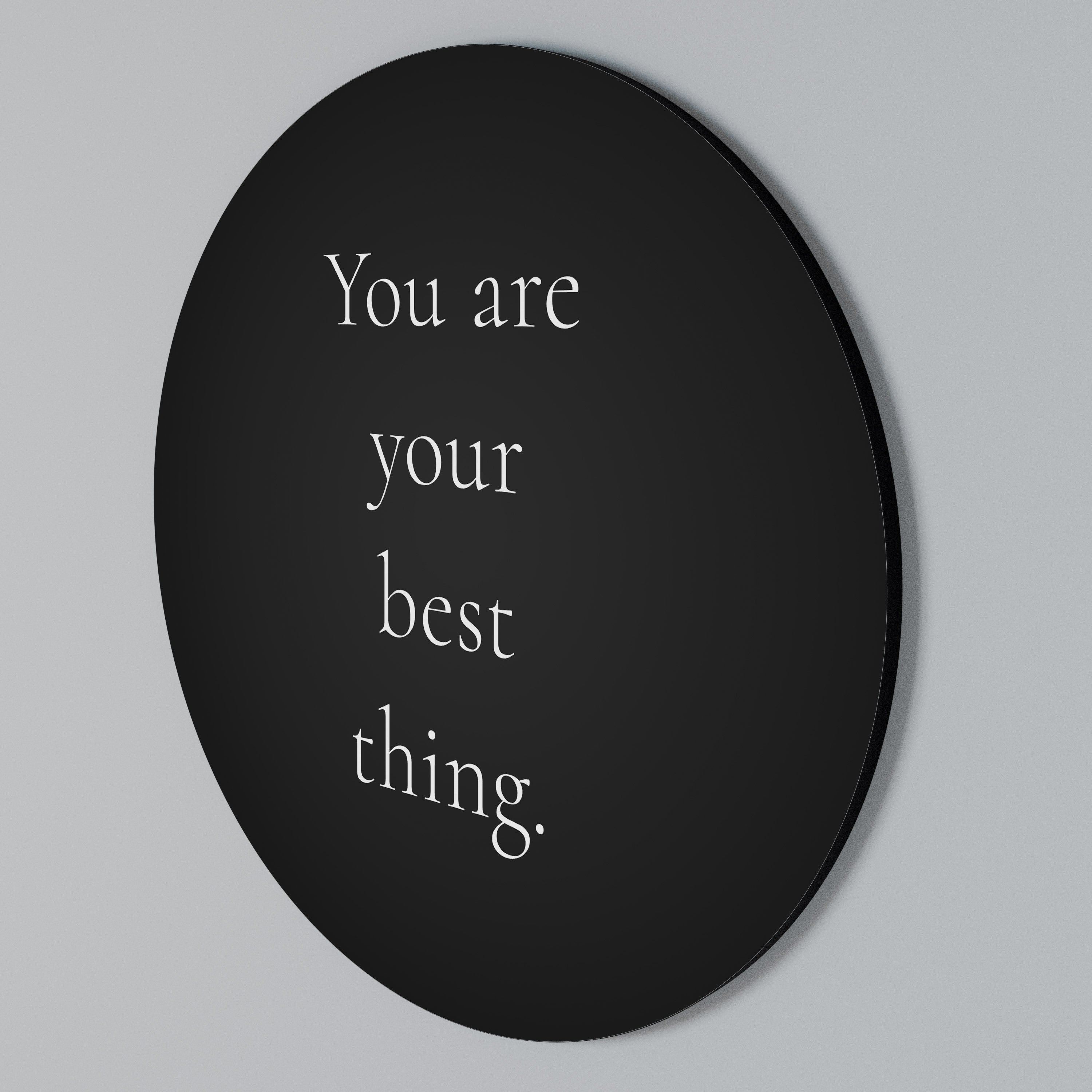 YOU ARE YOUR BEST THING Round Wall Art
