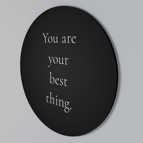 YOU ARE YOUR BEST THING Round Wall Art