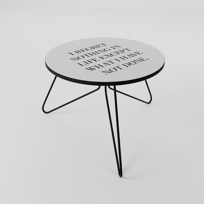 REGRET NOTHING Coffee Table