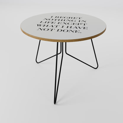 REGRET NOTHING Coffee Table