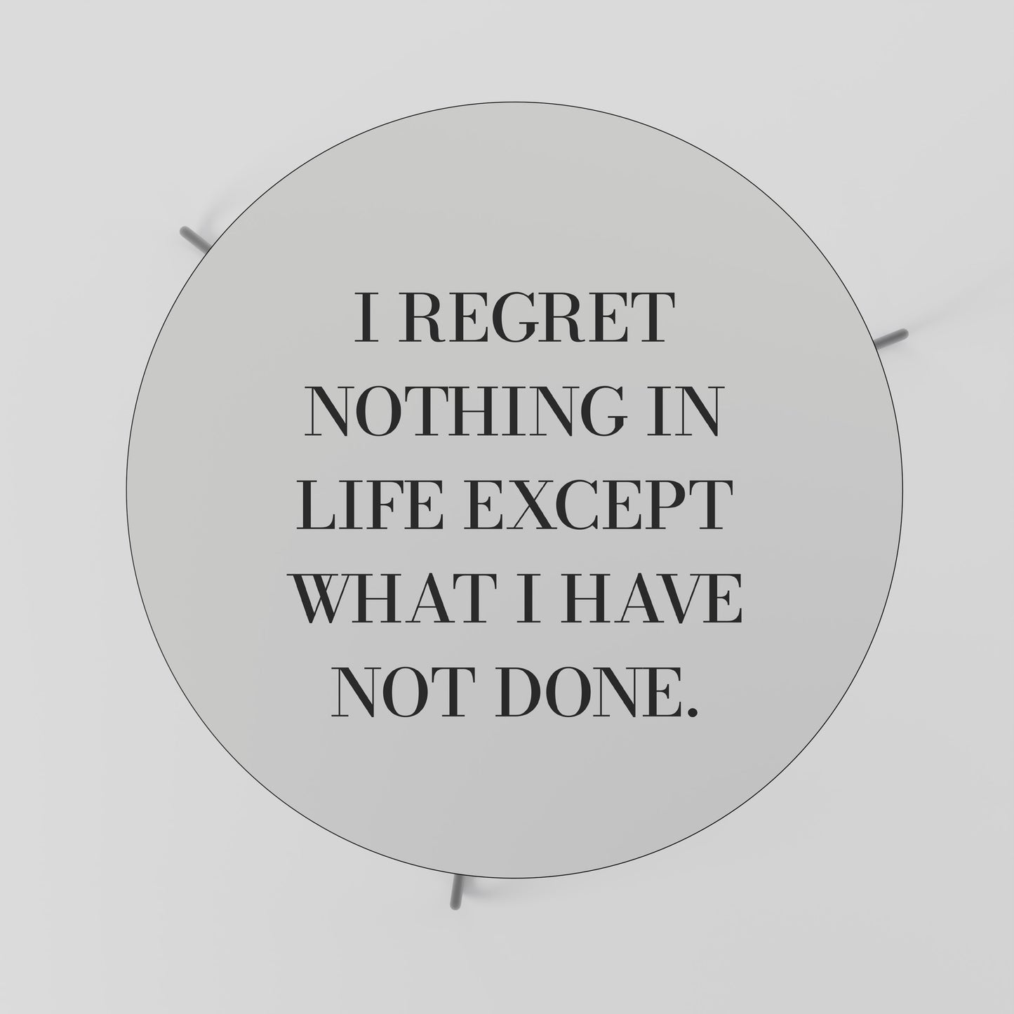 REGRET NOTHING Coffee Table