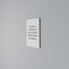 REGRET NOTHING Vertical Canvas Print