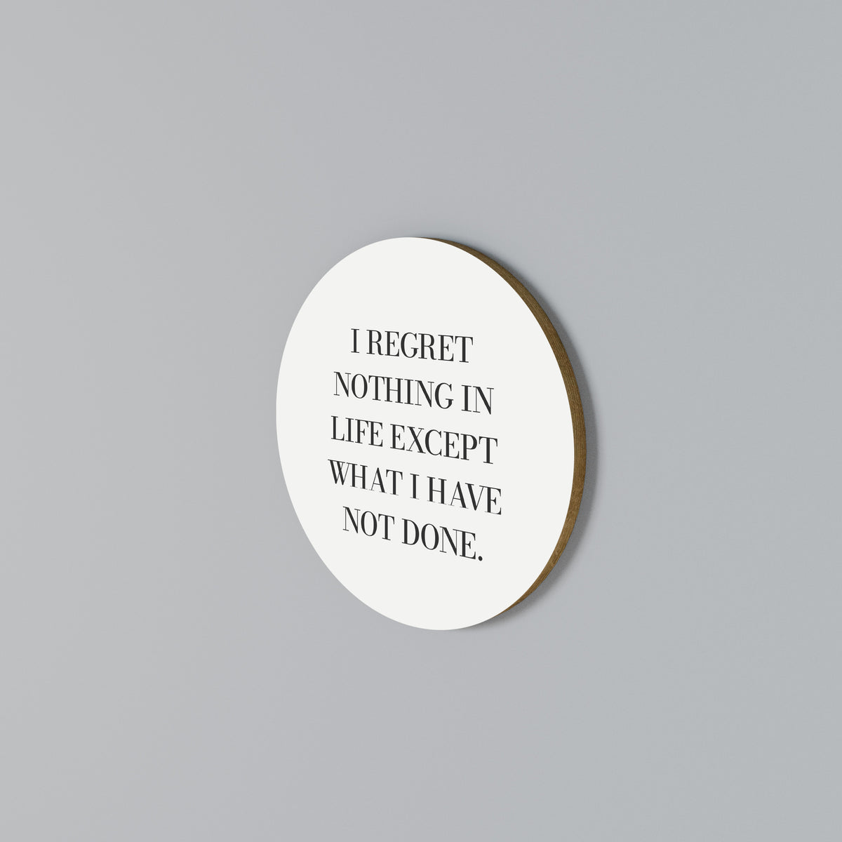 REGRET NOTHING Round Wall Art