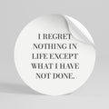REGRET NOTHING Peel and Stick Round Sticker